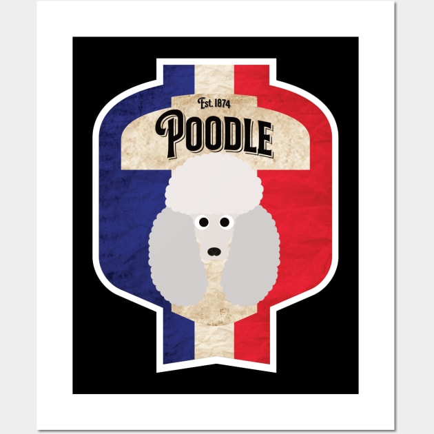 Poodle - Distressed French Poodle Beer Label Design Wall Art by DoggyStyles